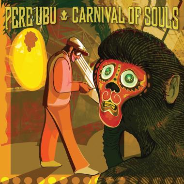 Pere Ubu -  Carnival of Souls